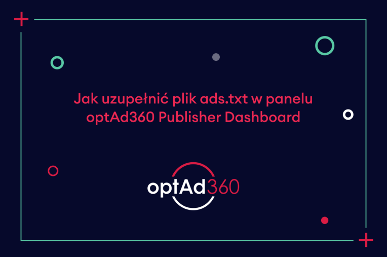 Jak uzupełnić plik ads.txt w panelu optAd360 Publisher Dashboard